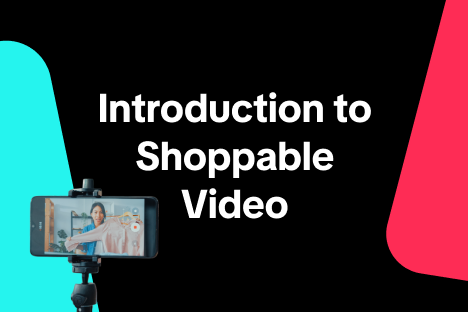 Introduction to Shoppable Video