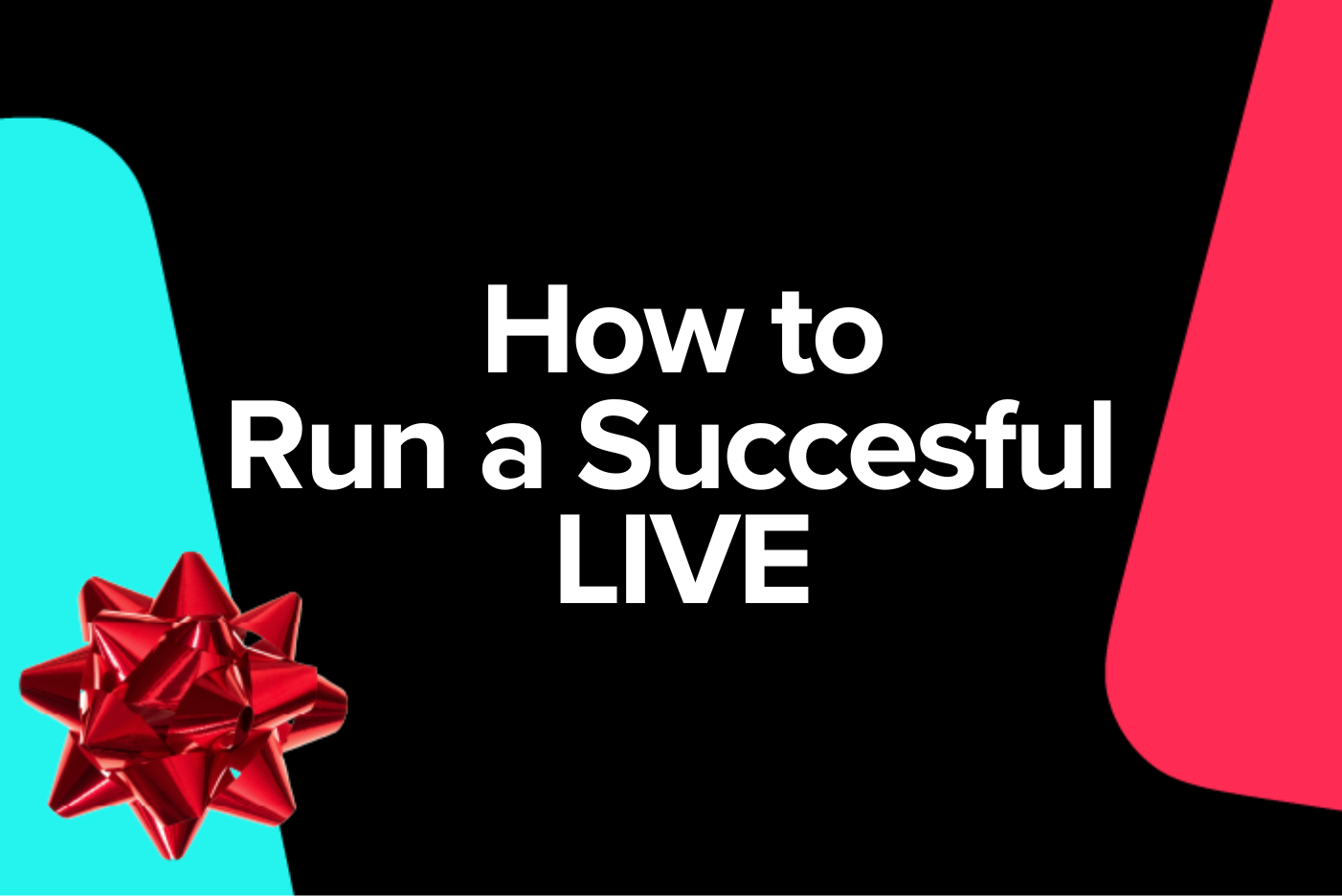 How to run a successful LIVE