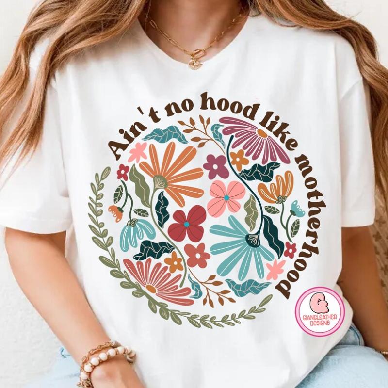 Aint No Hood Like Motherhood T-Shirt Gift For Mom Aint No Hood Like Motherhood T-Shirt Gift For Mom