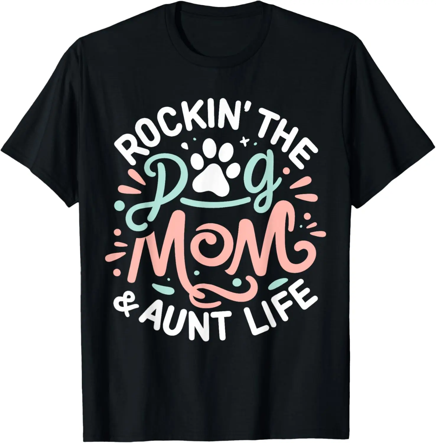 Rockin' The Dog Mom And Aunt Life Shirt Mother's Day T Shirt Rockin' The Dog Mom And Aunt Life Shirt Mother's Day T Shirt