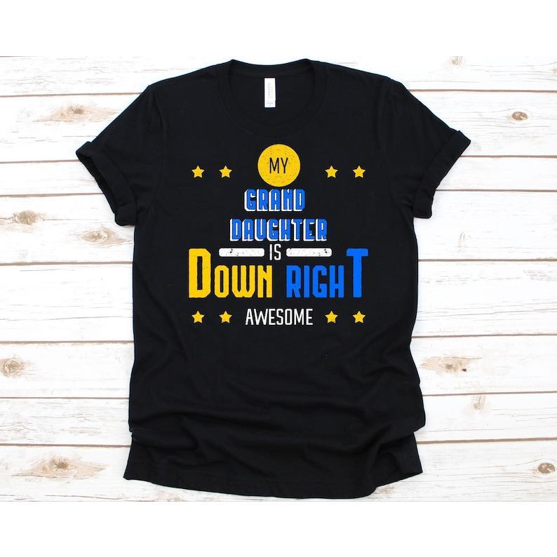 My Daughter Are Down Right Awesome Down Syndrome Awareness T-Shirt My Daughter Are Down Right Awesome Down Syndrome Awareness T-Shirt
