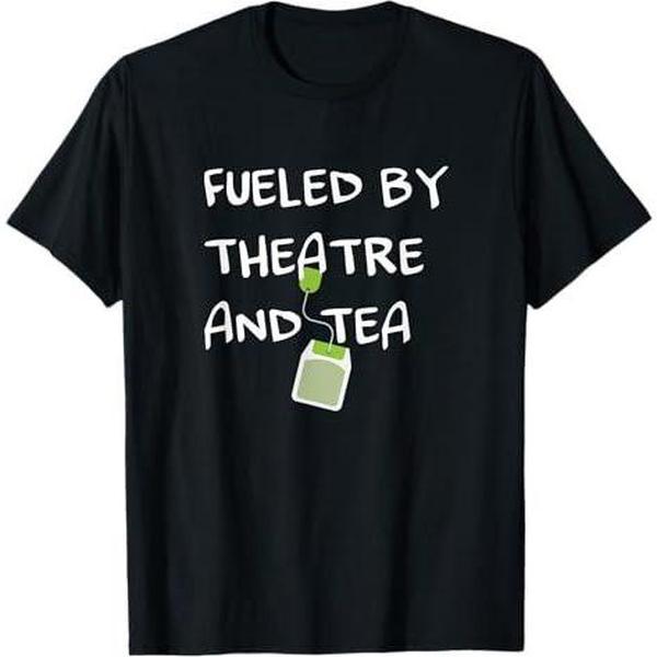 Fueled By Theatre And Tea Shirt, Actor, Theater Gifts Fueled By Theatre And Tea Shirt, Actor, Theater Gifts
