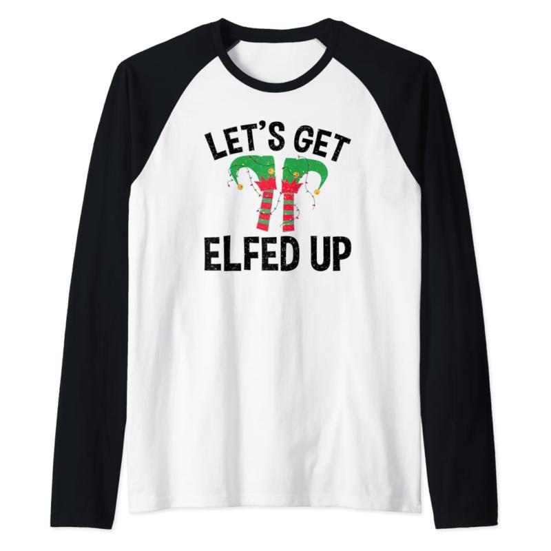 TikTok Shop: Funny Christmas Naughty Holiday Let's Get Elfed Up Raglan  Baseball Tee B08NL58SN9