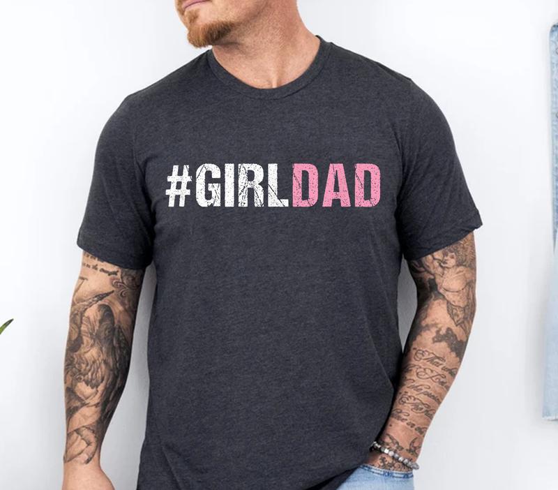 Girldad Girl Dad Proud Father Of Daughters Cute Fathers Day T-Shirt Girldad Girl Dad Proud Father Of Daughters Cute Fathers Day T-Shirt