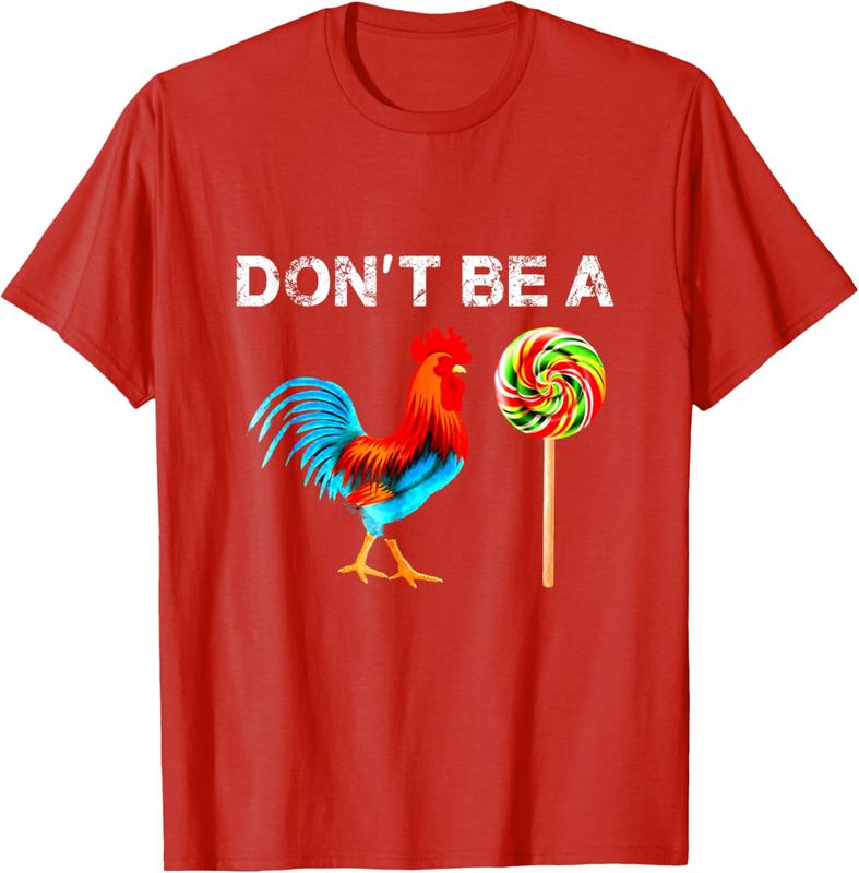 Dont Be A Sucker Funny Fathers Day T-Shirt Cock A Doodle Dont Be A Sucker Funny Fathers Day T-Shirt Cock A Doodle