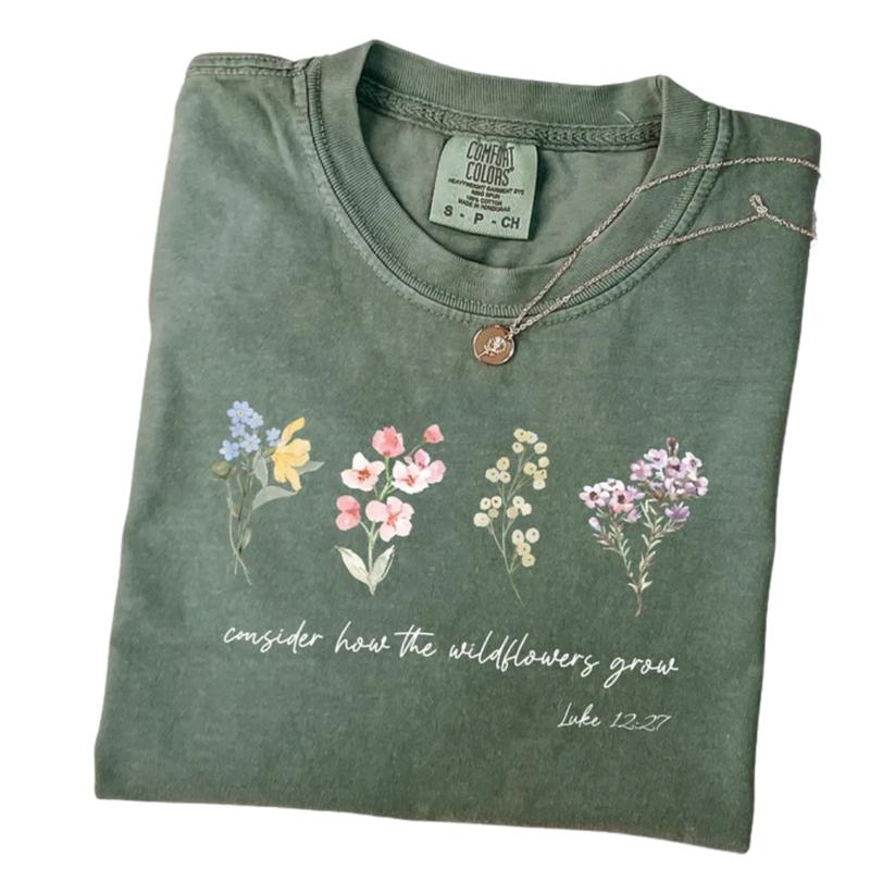 Consider How The Wildflowers Grow Bible Verse Quote Faith T-Shirt Gift Consider How The Wildflowers Grow Bible Verse Quote Faith T-Shirt Gift