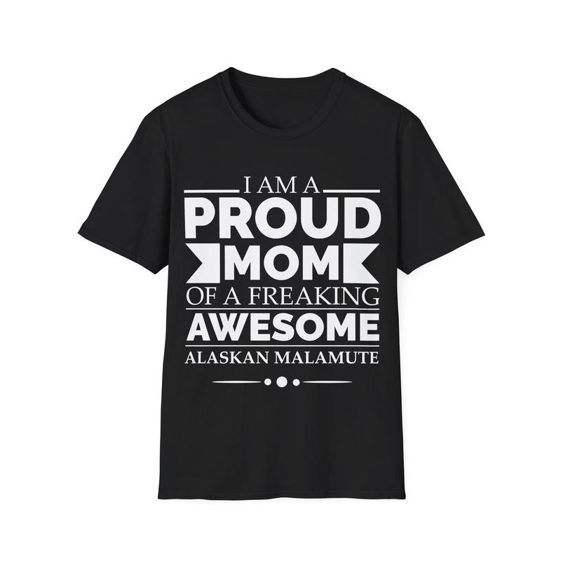 Proud Parent Of An Alaskan Malamute T-Shirt Proud Parent Of An Alaskan Malamute T-Shirt