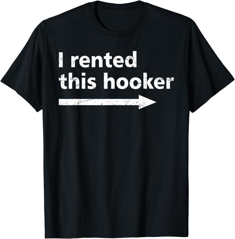 TikTok Shop Offensive I Rented This Hooker Funny Adult Humor Saying T Shirt shirts with