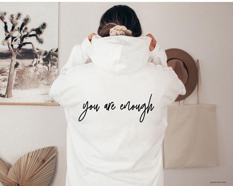 TikTok Shop you re enough hoodie trendy women s hoodie trendy sweatshirt vsco hoodie cute hoodies oversized hoody tumblr hoodie positivity