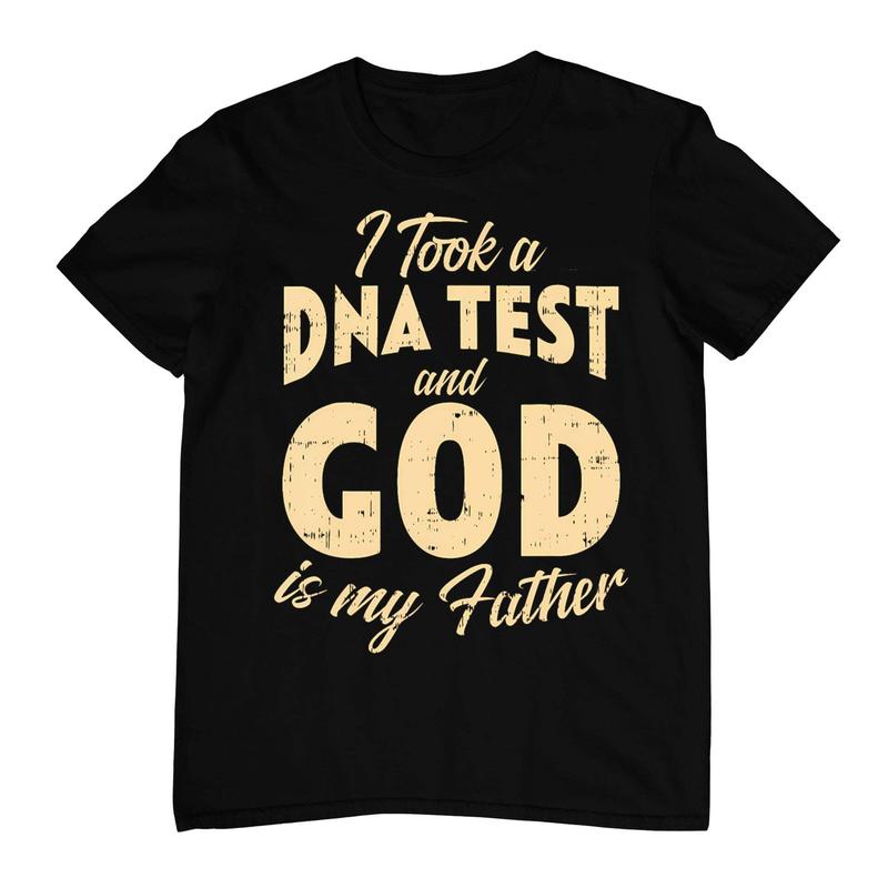 God Is My Father Dna Test T-Shirt | Pray Christian Religious God Is My Father Dna Test T-Shirt | Pray Christian Religious